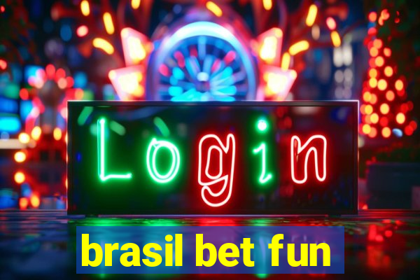 brasil bet fun