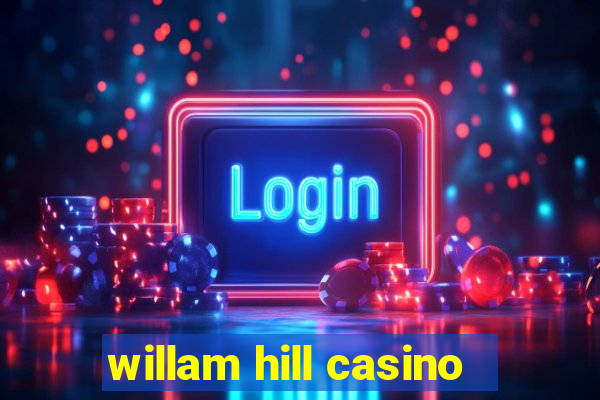 willam hill casino