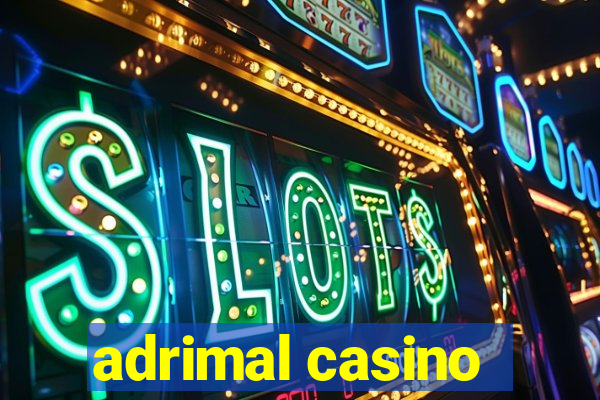 adrimal casino