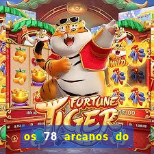 os 78 arcanos do tarot e seus significados