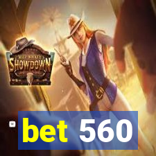 bet 560