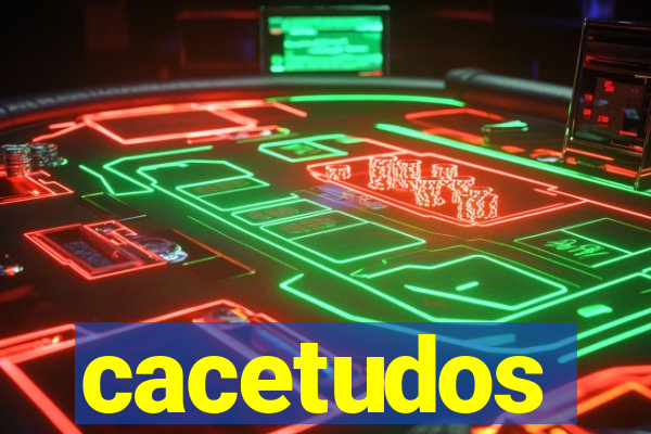 cacetudos