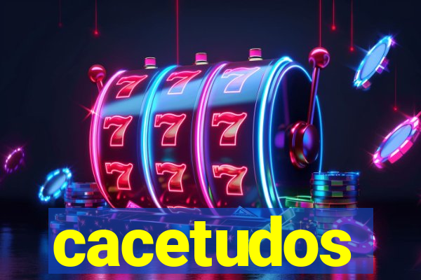 cacetudos