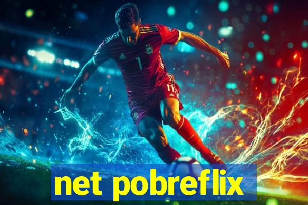 net pobreflix