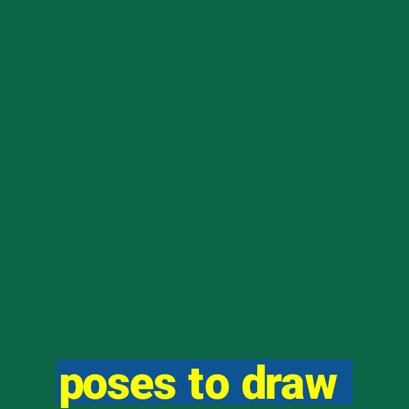 poses to draw