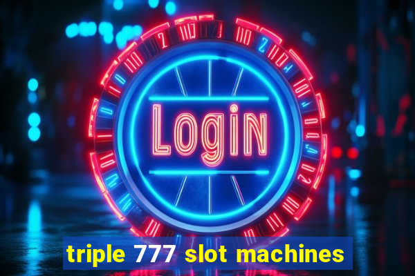 triple 777 slot machines