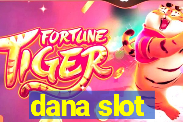 dana slot