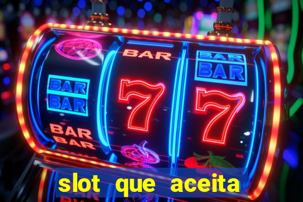 slot que aceita cart?o de crédito