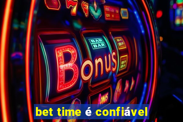 bet time é confiável