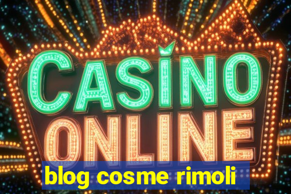 blog cosme rimoli