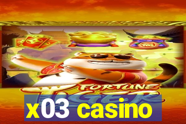 x03 casino