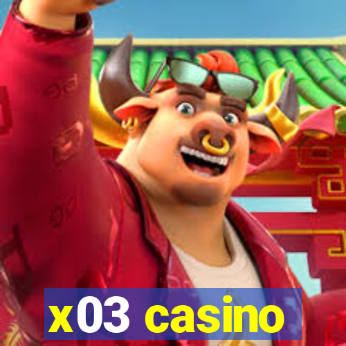 x03 casino