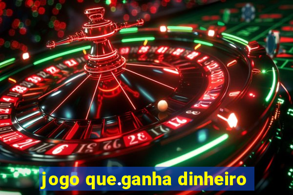 jogo que.ganha dinheiro