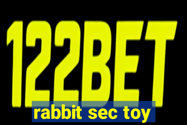 rabbit sec toy