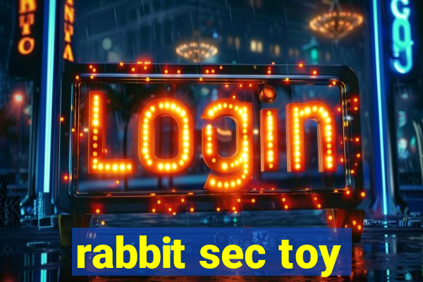 rabbit sec toy