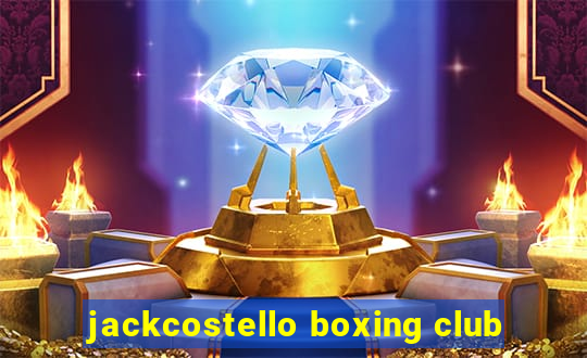 jackcostello boxing club