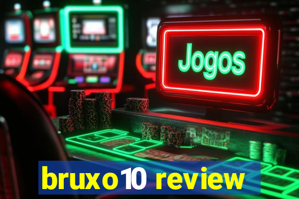 bruxo10 review