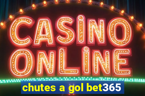 chutes a gol bet365