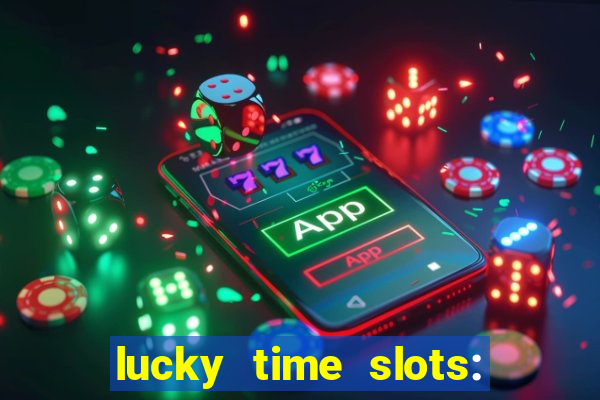 lucky time slots: casino 777