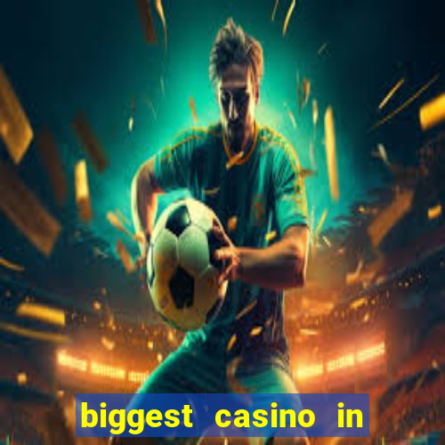 biggest casino in the usa