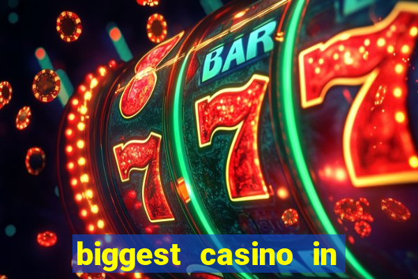 biggest casino in the usa