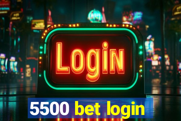 5500 bet login