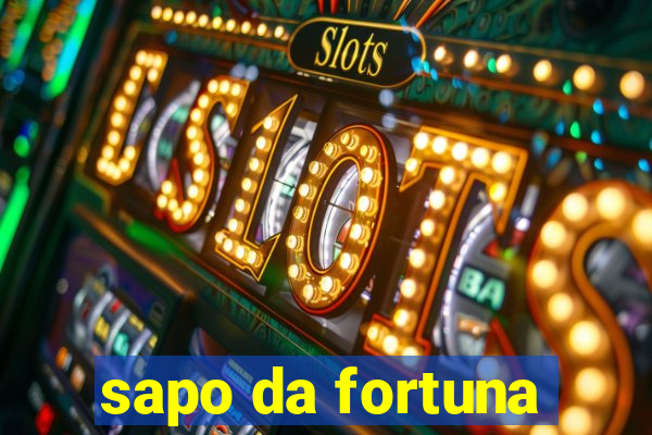 sapo da fortuna