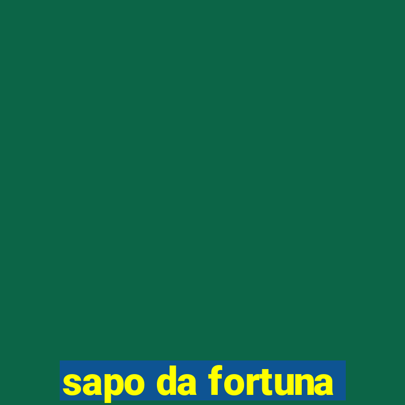 sapo da fortuna