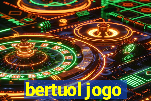 bertuol jogo