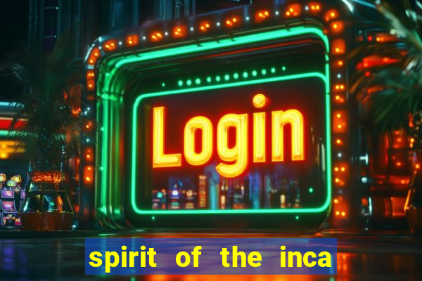 spirit of the inca slot free play