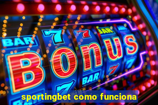 sportingbet como funciona