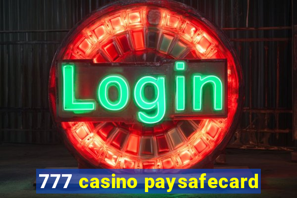 777 casino paysafecard