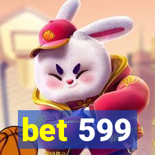 bet 599