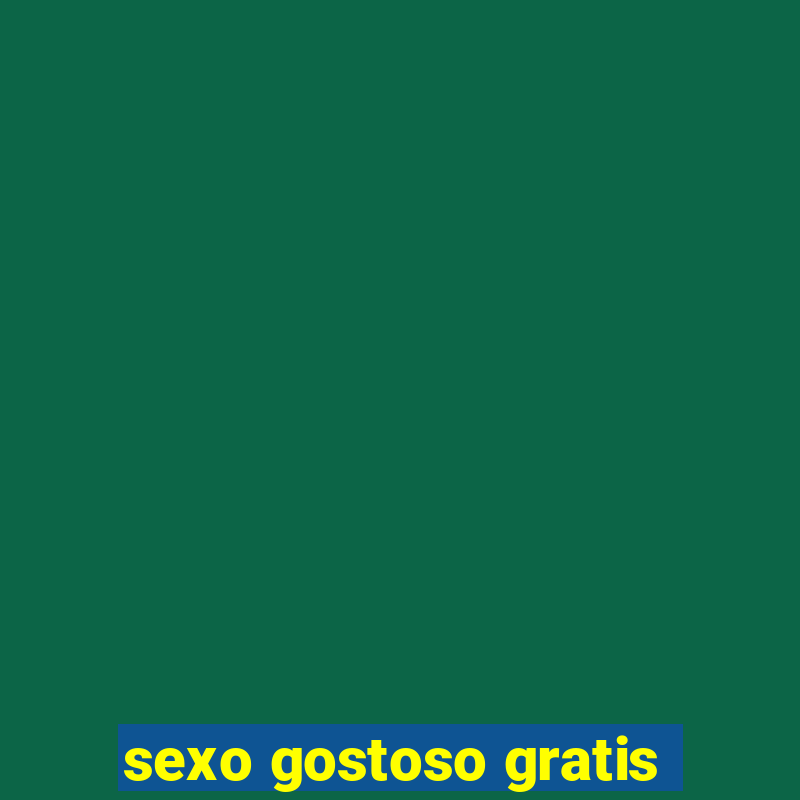 sexo gostoso gratis