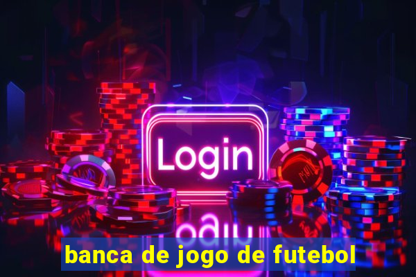 banca de jogo de futebol