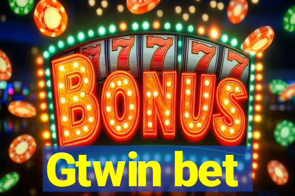 Gtwin bet