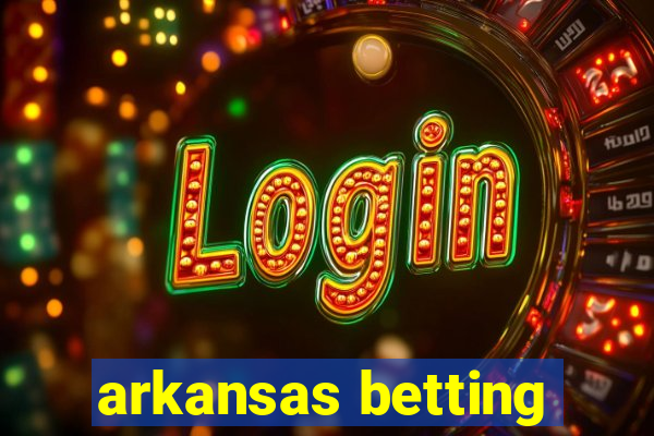 arkansas betting