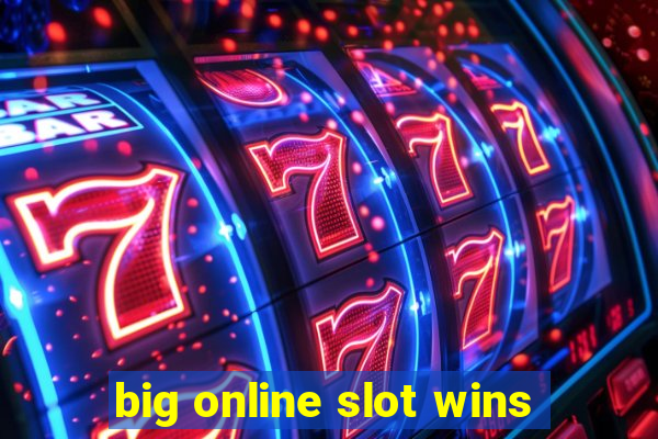 big online slot wins