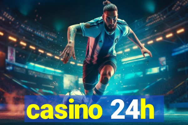 casino 24h