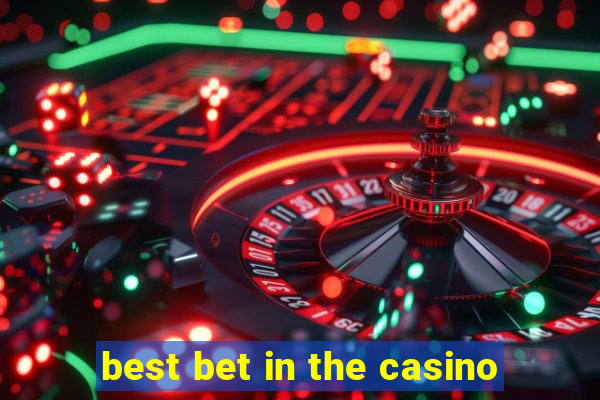 best bet in the casino