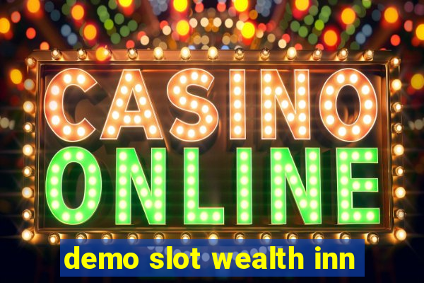 demo slot wealth inn