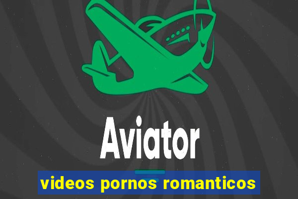 videos pornos romanticos