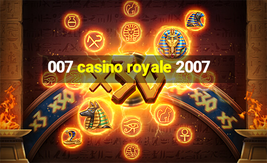 007 casino royale 2007