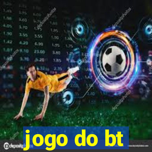 jogo do bt