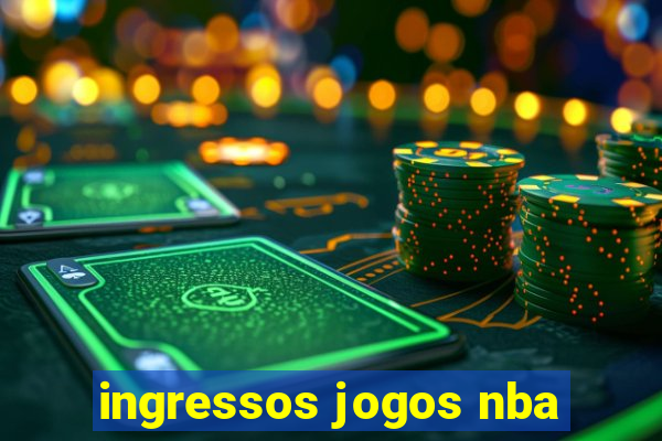 ingressos jogos nba