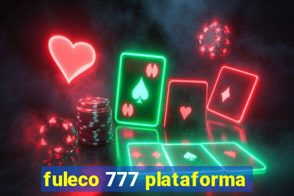 fuleco 777 plataforma