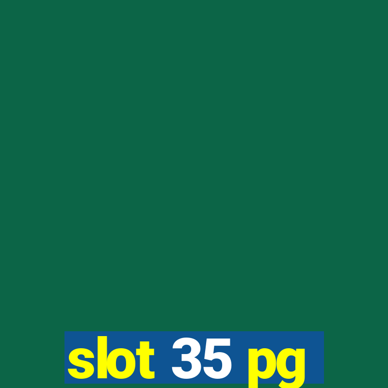 slot 35 pg