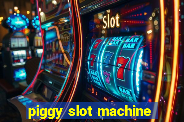 piggy slot machine