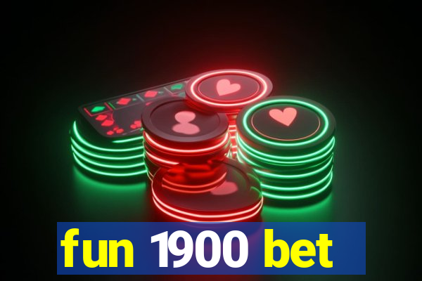 fun 1900 bet