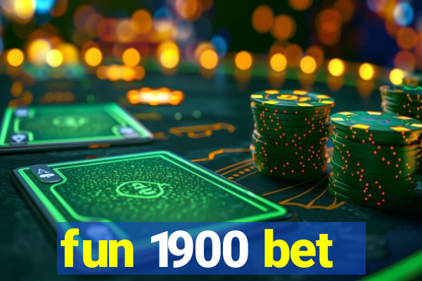 fun 1900 bet